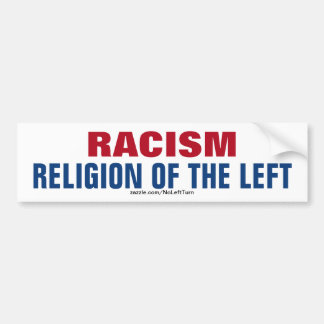 Autocollant De Voiture Le Racisme Est La Religion De La Gauche