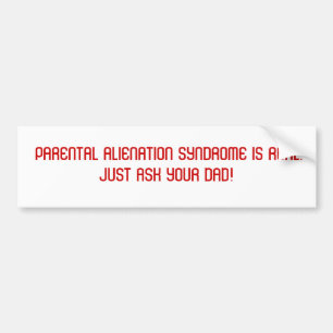 AUTOCOLLANT DE VOITURE LE SYNDROME PARENTAL D'ALIÉNATION EST VRAI. JUST