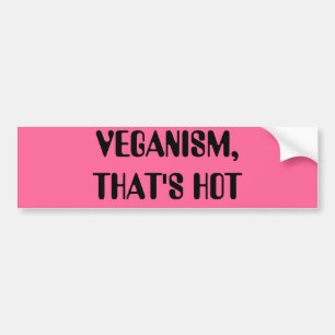 AUTOCOLLANT DE VOITURE LE VEGANISM, CELUI EST CHAUD