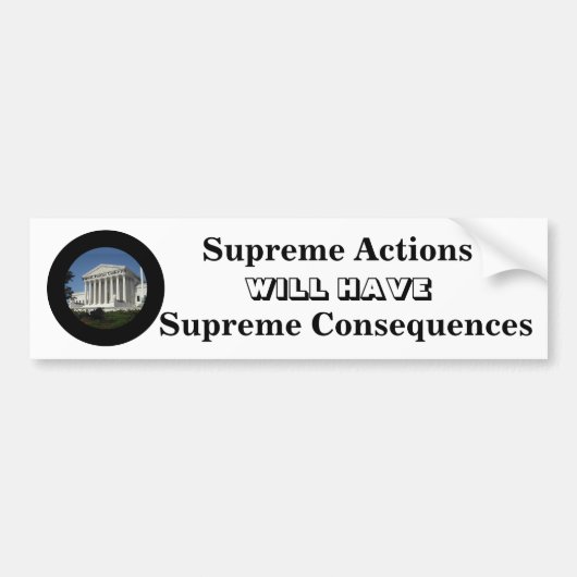 Autocollant De Voiture Les actions suprêmes auront des conséquences suprê (Devant)