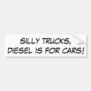 Autocollant De Voiture Les camions idiots, diesel est pour des voitures !
