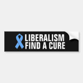 AUTOCOLLANT DE VOITURE LIBERALISM FIND A CURE BUMPER STICKER (Devant)