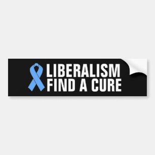 AUTOCOLLANT DE VOITURE LIBERALISM FIND A CURE BUMPER STICKER