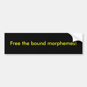 Autocollant De Voiture Libérez les morphèmes attachés !