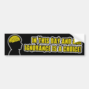 AUTOCOLLANT DE VOITURE L'IGNORANCE EST UN CHOIX