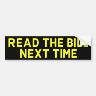 Autocollant De Voiture Lisez le Bill la fois prochaine Bumpersticker