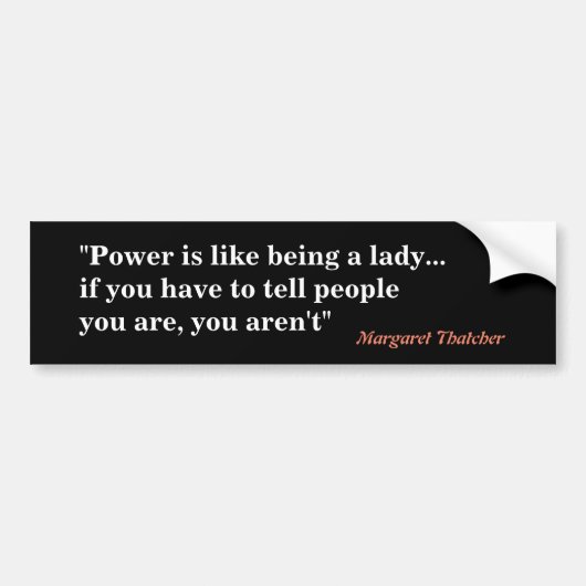 Autocollant De Voiture Margaret Thatcher Quote On Power Bumper Sticker (Devant)