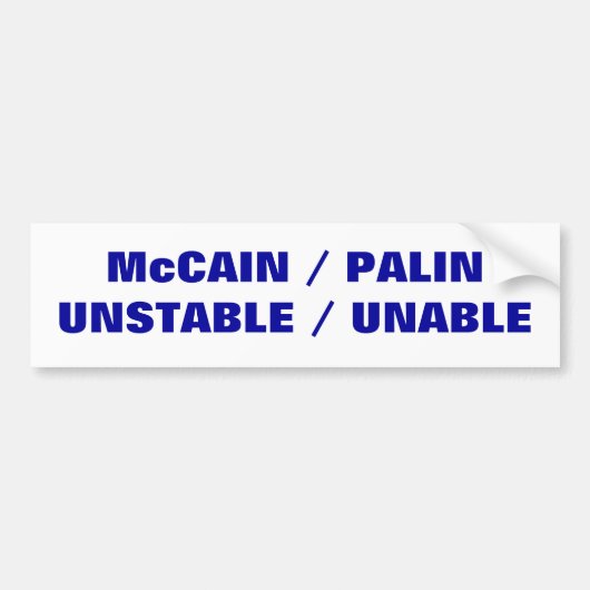 Autocollant De Voiture McCAIN/PALIN INSTABLE/INCAPABLE (Devant)