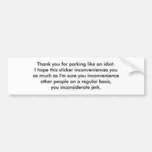 Autocollant De Voiture Merci pour se garer comme un idiot. J'espère ceci…
