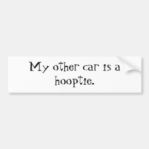 Autocollant De Voiture Mon autre voiture est un hooptie. - Customisé