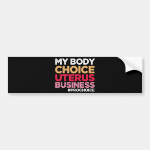 Autocollant De Voiture My Body Choice Uterus Business Prochoice Feminist 