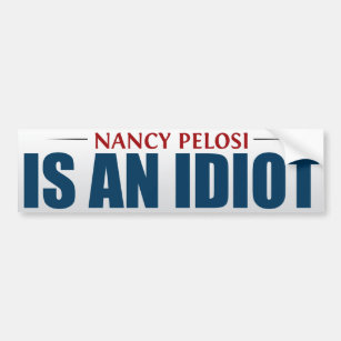 Autocollant De Voiture Nancy Pelosi Est Une Idiote