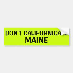AUTOCOLLANT DE VOITURE NE FONT PAS CALIFORNICATE MAINE