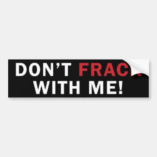 Autocollant De Voiture Ne font pas FRACK avec moi ! - Adhésif pour