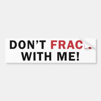 Autocollant De Voiture Ne font pas FRACK avec moi ! - Adhésif pour
