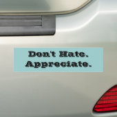 Autocollant De Voiture Ne font pas Hate.Appreciate. (En voiture)