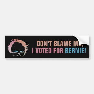 Autocollant De Voiture Ne me blâmez pas, j'a voté pour Bernie !