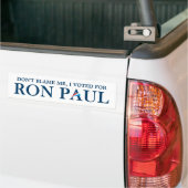 Autocollant De Voiture Ne me blâmez pas, j'ai voté pour Ron Paul (Sur camion)
