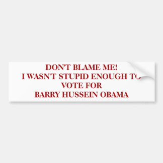 AUTOCOLLANT DE VOITURE NE ME BLÂMEZ PAS ! JE N'ÉTAIS PAS ASSEZ STUPIDE