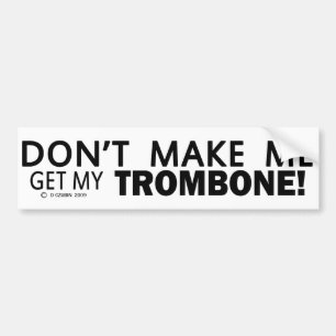 Autocollant De Voiture Ne Me Faites Pas Obtenir Mon Trombone Bumper