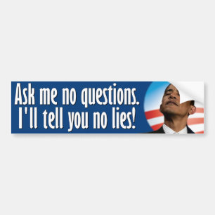 Autocollant De Voiture Ne me posez aucune question. Anti Obama