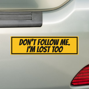 AUTOCOLLANT DE VOITURE NE ME SUIVEZ PAS, JE SUIS ÉGALEMENT PERDU
