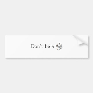 Autocollant De Voiture Ne soyez pas une secousse