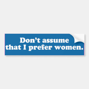 Autocollant De Voiture Ne supposez pas que je préfère les femmes -.png