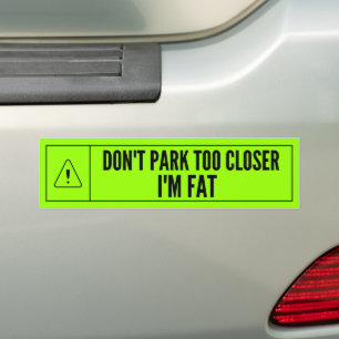 Autocollant De Voiture Ne vous garez pas trop près Je suis gros