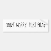 Autocollant De Voiture Ne vous inquiétez pas, Priez simplement Noir et Bl (Devant)