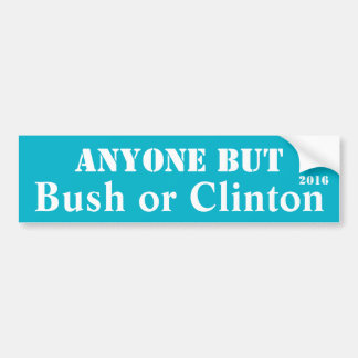 Autocollant De Voiture N'importe qui mais Bush ou Clinton -