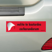 Autocollant De Voiture nolite te bastardes carborundorum (En voiture)
