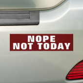 AUTOCOLLANT DE VOITURE NOPE PAS AUJOURD'HUI (En voiture)