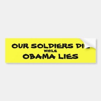 Autocollant De Voiture NOS SOLDATS MEURENT, alors que, OBAMA SE TROUVE