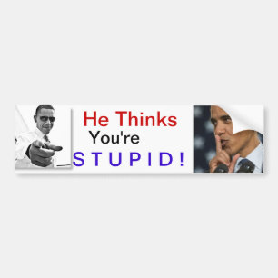 Autocollant De Voiture Obama : Il pense que vous êtes stupides !
