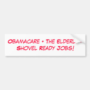 Autocollant De Voiture Obamacare + Les JOBs prêts de =Shovel plus âgé