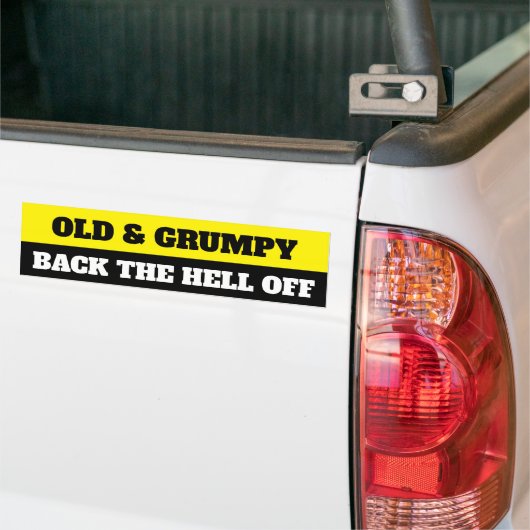 AUTOCOLLANT DE VOITURE OLD & GRUMPY, BACK THE HELL OFF (Sur camion)