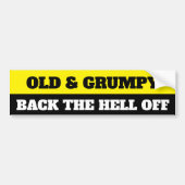 AUTOCOLLANT DE VOITURE OLD & GRUMPY, BACK THE HELL OFF (Devant)