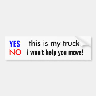 Autocollant De Voiture OUI, c'est mon camion., NON, je ne vous aidera pas