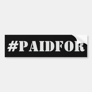 Autocollant De Voiture #PAIDFOR Bumper Sticker - Paid For!
