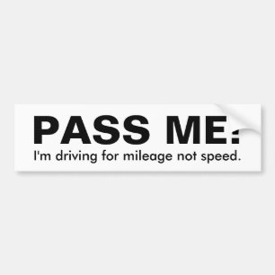 Autocollant De Voiture PASSEZ-MOI ! , Je conduis pour le kilomètrage, pa