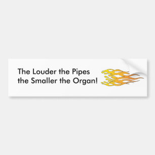 Autocollant De Voiture Plus les tuyaux sont bruyants, plus l'organe est