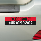 Autocollant De Voiture Police Protect Your Oppressors (En voiture)