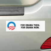 AUTOCOLLANT DE VOITURE POUR OBAMA ALORS. POUR OBAMA MAINTENANT (En voiture)