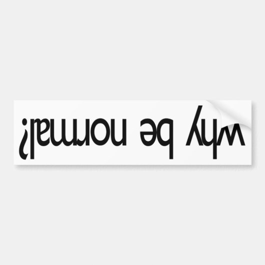 Autocollant De Voiture Pourquoi être normal ? ɐ ɯ ǝ q ʎ ɥ ʍ (Devant)