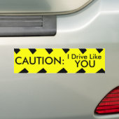 Autocollant De Voiture PRÉCAUTION : Je conduis comme vous (En voiture)