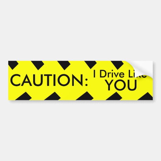 Autocollant De Voiture PRÉCAUTION : Je conduis comme vous (Devant)