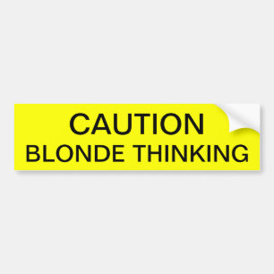 AUTOCOLLANT DE VOITURE PRÉCAUTION : PENSÉE BLONDE