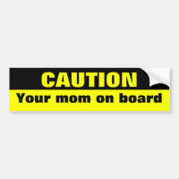 Précaution, votre maman à bord