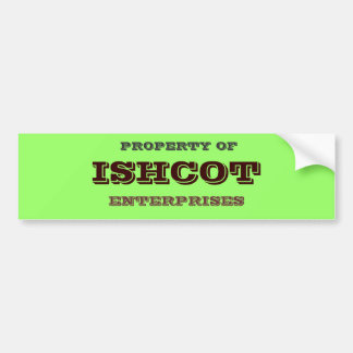 AUTOCOLLANT DE VOITURE PROPRIÉTÉ DE, ISHCOT, ENTREPRISES